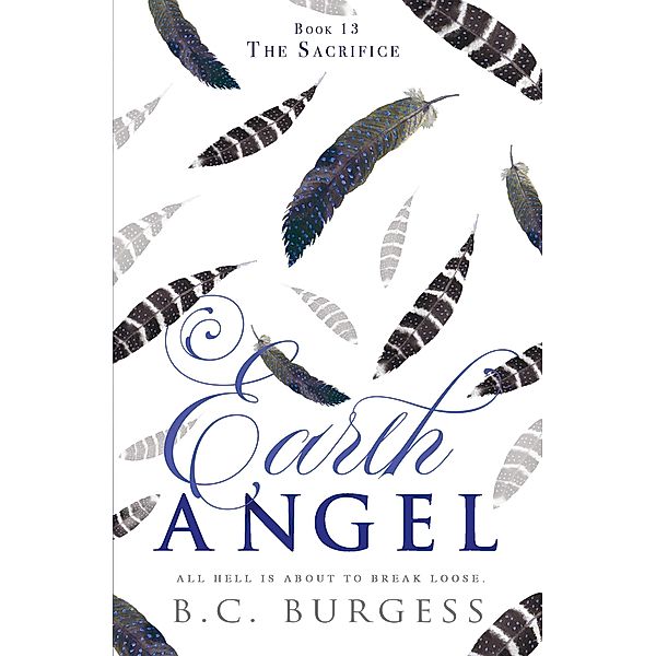 The Sacrifice (Earth Angel, #13) / Earth Angel, B. C. Burgess