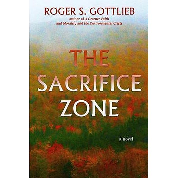 The Sacrifice Zone, Roger S. Gottlieb