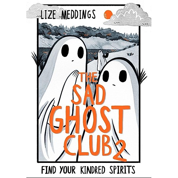 The Sad Ghost Club Volume 2 / The Sad Ghost Club Bd.2, Lize Meddings