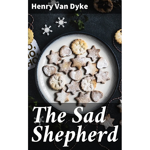 The Sad Shepherd, Henry Van Dyke