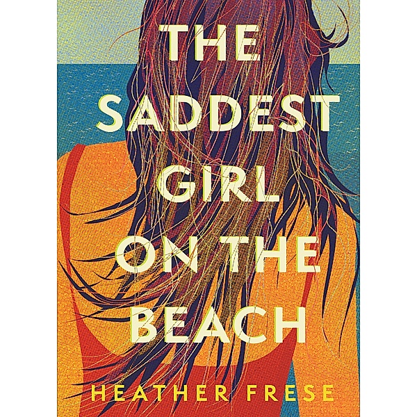 The Saddest Girl on the Beach, Heather Frese