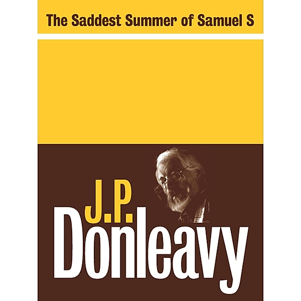The Saddest Summer of Samuel S, J. P. Donleavy