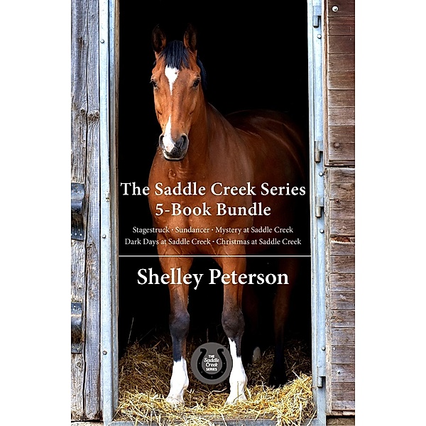 The Saddle Creek Series 5-Book Bundle / The Saddle Creek Series, Shelley Peterson