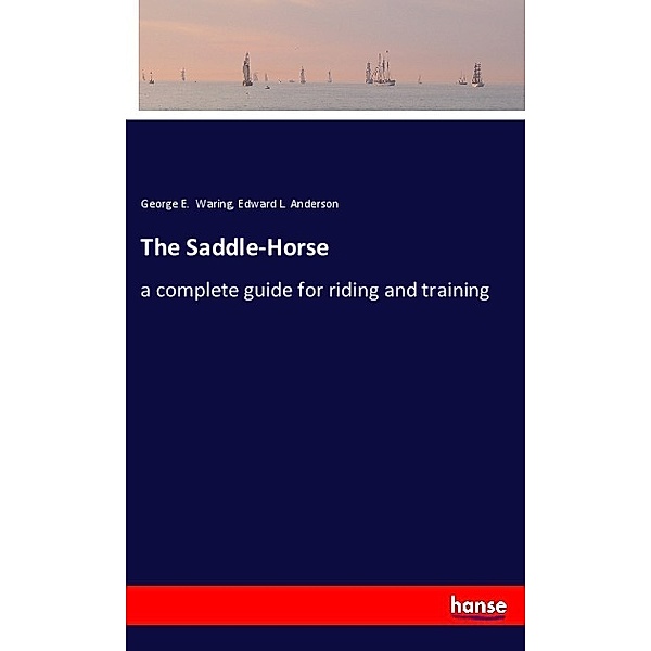 The Saddle-Horse, George E. Waring, Edward L. Anderson