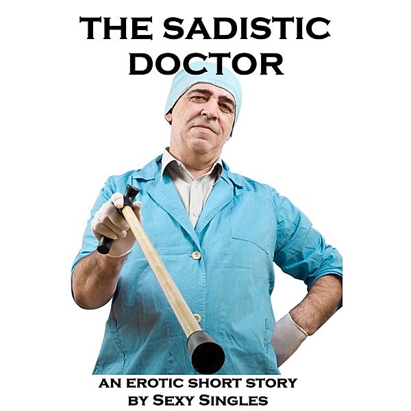 The Sadistic Doctor, Sexy Singles
