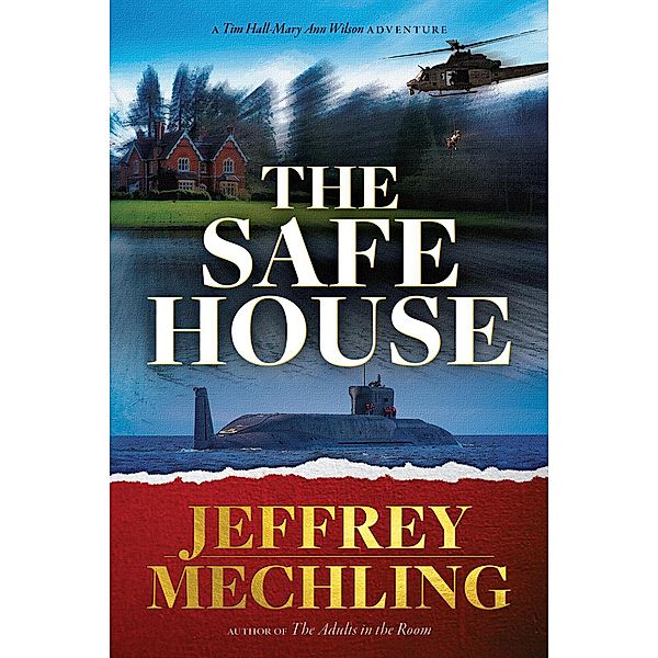 The Safe House (A Tim and Mary Ann Mystery, #2) / A Tim and Mary Ann Mystery, Jeffrey Mechling