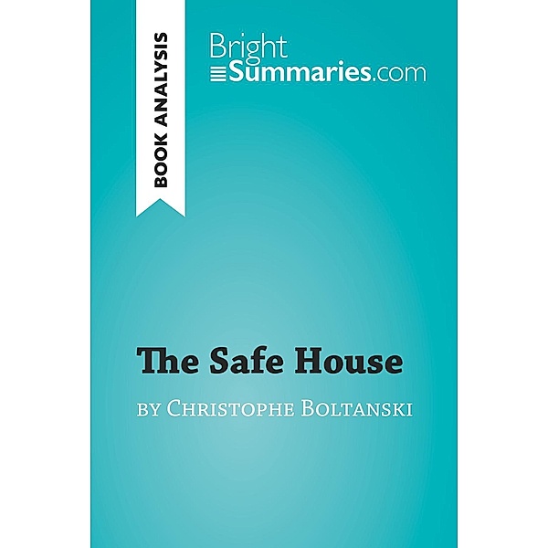 The Safe House by Christophe Boltanski (Book Analysis), Bright Summaries