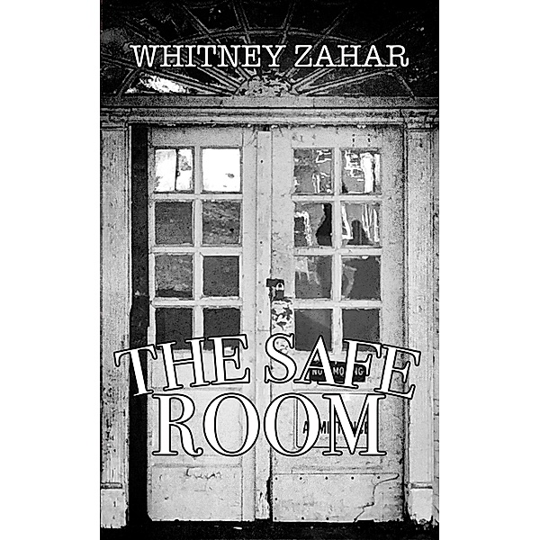 The Safe Room, Whitney Zahar