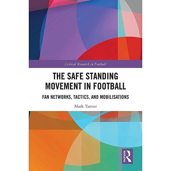 The Safe Standing Movement in Football, Mark Turner