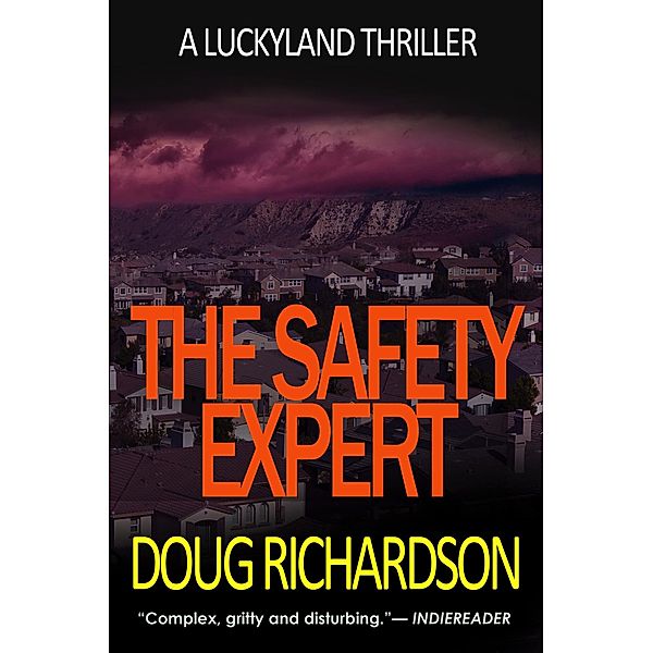 The Safety Expert: A Luckyland Thriller / Luckyland Thriller, Doug Richardson