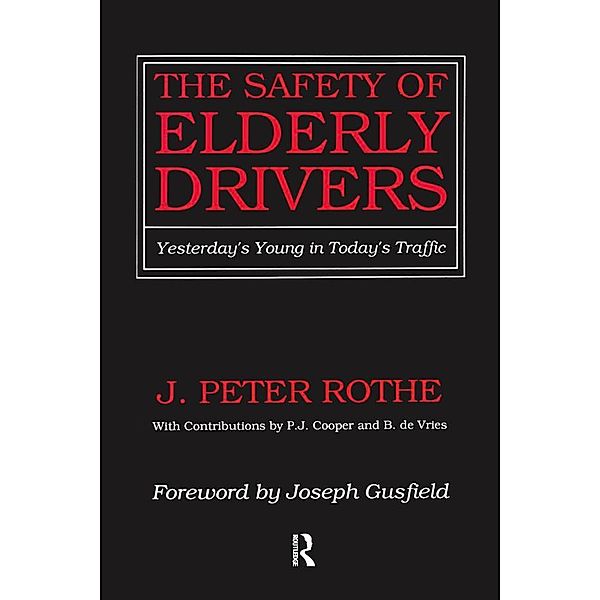 The Safety of Elderly Drivers, J. Peter Rothe