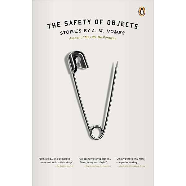 The Safety of Objects, A. M. Homes