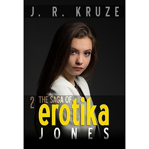 The Saga of Erotika Jones 02 (Speculative Fiction Modern Parables) / Speculative Fiction Modern Parables, J. R. Kruze, S. H. Marpel