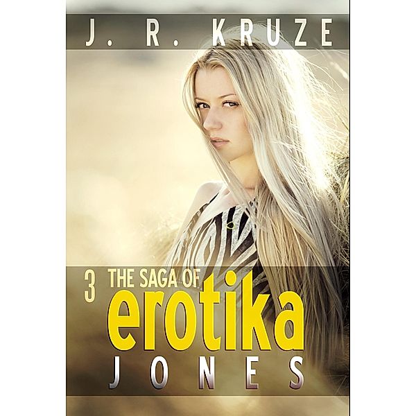 The Saga of Erotika Jones 03 (Speculative Fiction Modern Parables) / Speculative Fiction Modern Parables, J. R. Kruze, S. H. Marpel