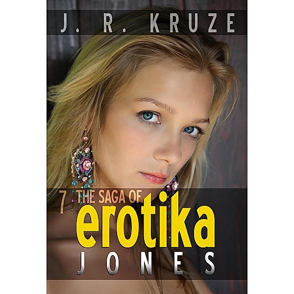The Saga of Erotika Jones 07 (Speculative Fiction Modern Parables) / Speculative Fiction Modern Parables, J. R. Kruze, S. H. Marpel