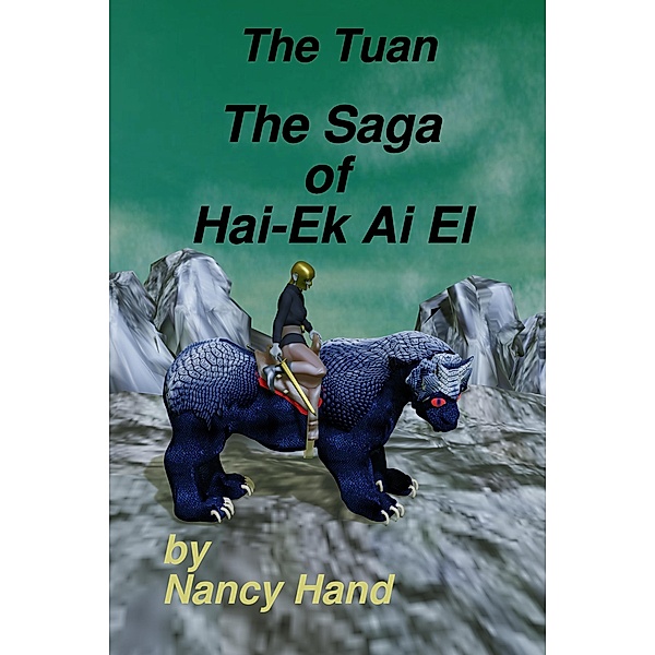 The Saga of Hai-Ek Ai El (The Tuan, #1) / The Tuan, Nancy Hand