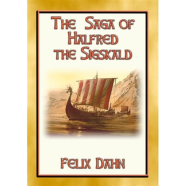 THE SAGA OF HALFRED THE SIGSKALD - A Viking Saga, Felix Dahn