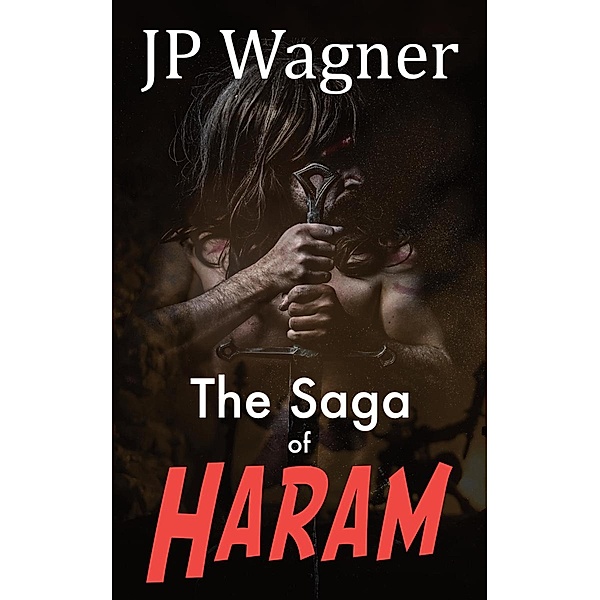 The Saga of Haram, J P Wagner, Beth Wagner
