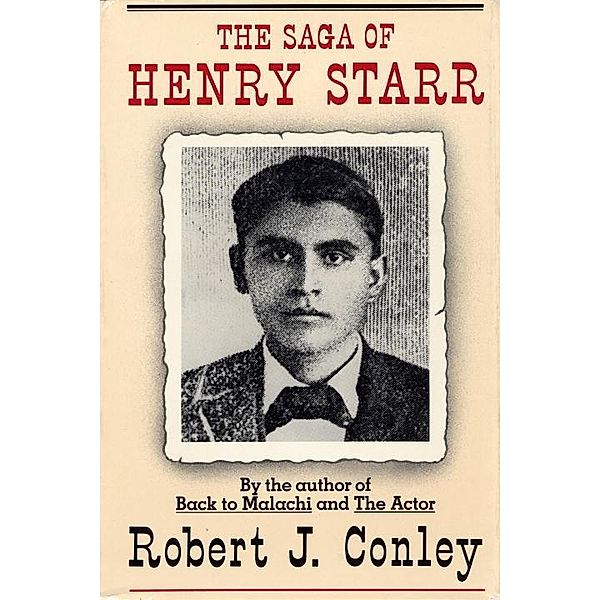 The Saga of Henry Starr, Robert J. Conley