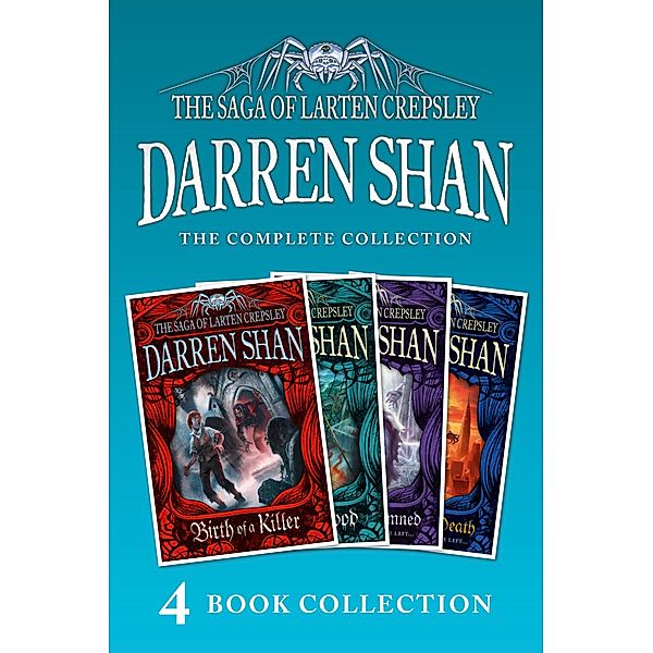 The Saga of Larten Crepsley 1-4 (Birth of a Killer; Ocean of Blood; Palace of the Damned; Brothers to the Death) / The Saga of Larten Crepsley, Darren Shan