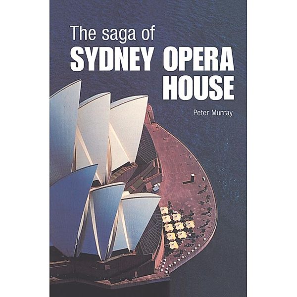 The Saga of Sydney Opera House, Peter Murray