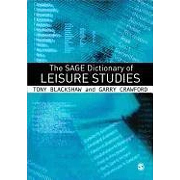 The Sage Dictionary of Leisure Studies, Tony Blackshaw, Garry Crawford