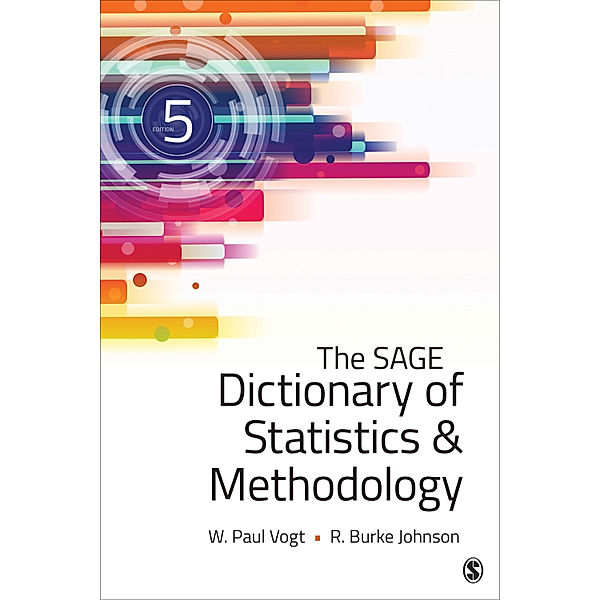 The SAGE Dictionary of Statistics & Methodology, R. Burke Johnson, W. (William) Paul Vogt