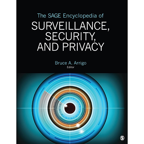 The SAGE Encyclopedia of Surveillance, Security, and Privacy