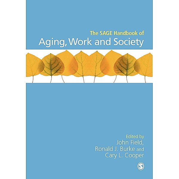 The SAGE Handbook of Aging, Work and Society