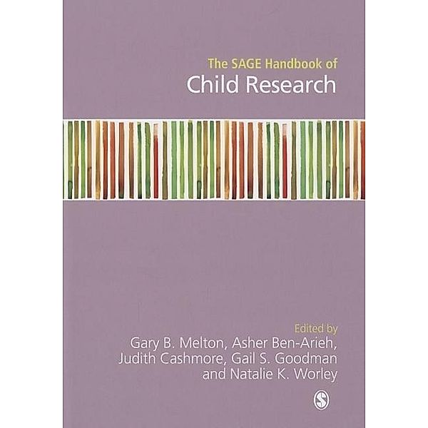 The Sage Handbook of Child Research, Gary B. Melton, Asher Ben-Arieh, Judith Cashmore, Gail S Goodman, Natalie K. Worley