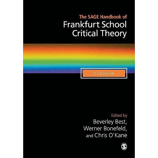 The Sage Handbook of Frankfurt School Critical Theory, Beverley Best, Werner Bonefeld, Chris O'Kane