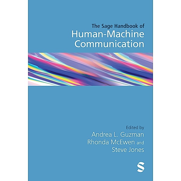 The SAGE Handbook of Human-Machine Communication