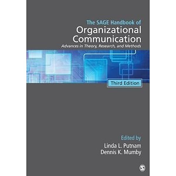 The Sage Handbook of Organizational Communication: Advances in Theory, Research, and Methods, Linda Putnam, Dennis Mumby