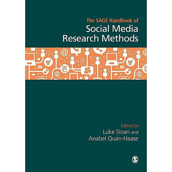 The SAGE Handbook of Social Media Research Methods / SAGE Publications Ltd