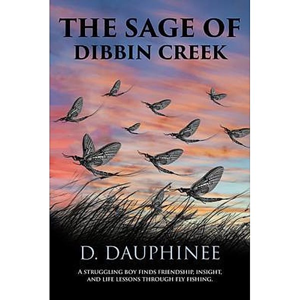 The Sage of Dibbin Creek, Denis R Dauphinee