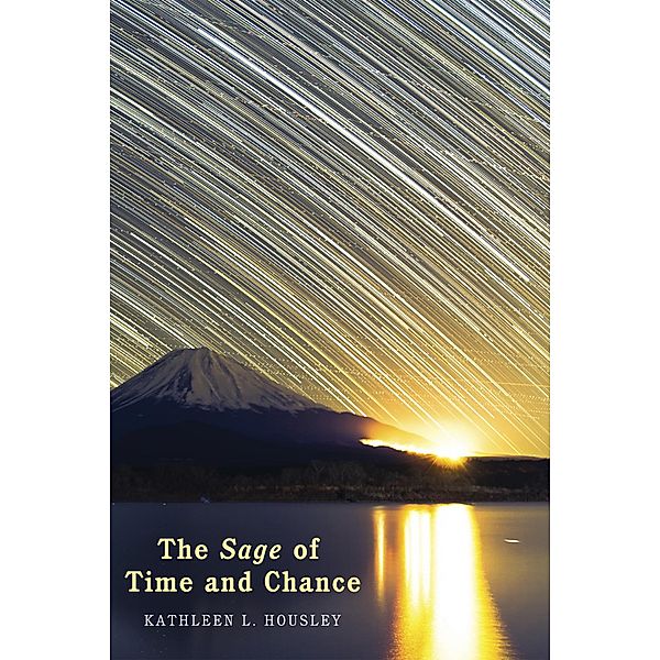The Sage of Time and Chance, Kathleen L. Housley