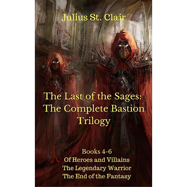 The Sage Saga: The Complete Bastion Trilogy (Sage Saga Bundle, #2) / Sage Saga Bundle, Julius St. Clair