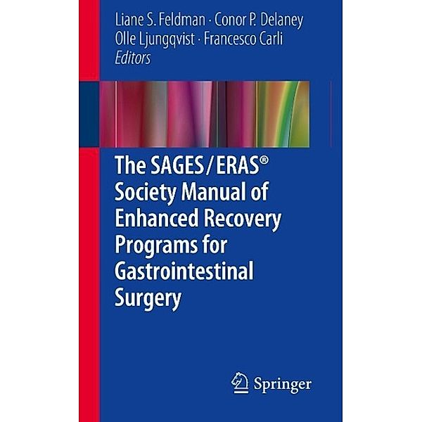 The SAGES / ERAS® Society Manual of Enhanced Recovery Programs for Gastrointestinal Surgery