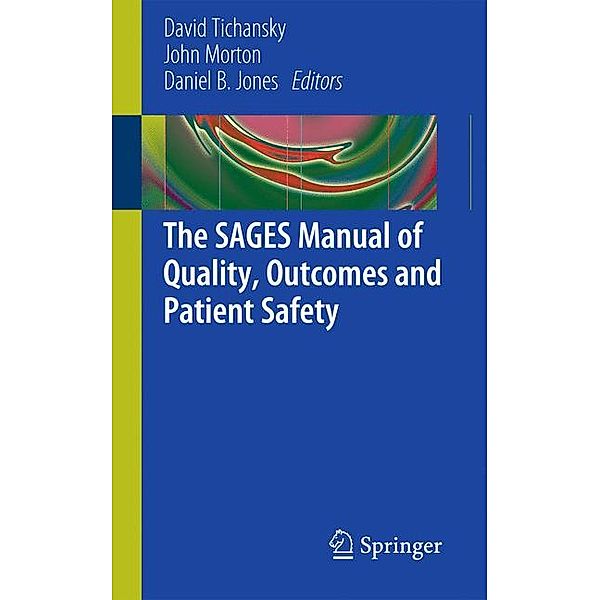 The SAGES Manual of Quality, Outcomes and Patient Safety