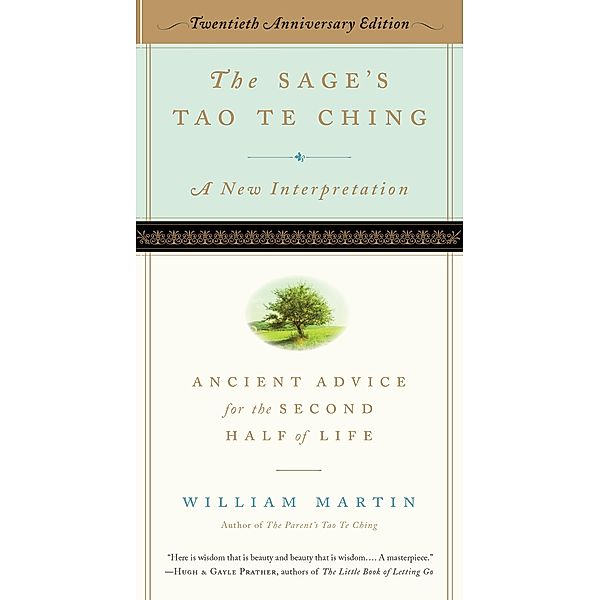 The Sage's Tao Te Ching, 20th Anniversary Edition: Ancient Advice for the Second Half of Life (20th Anniversary), William Martin