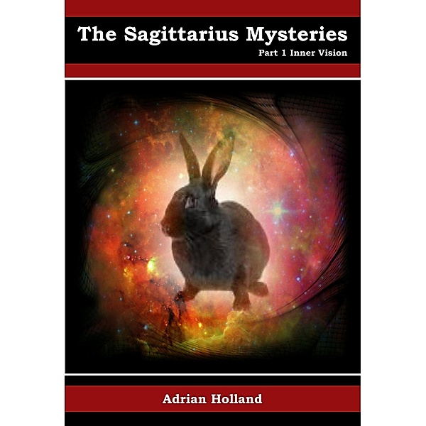 The Sagittarius Mysteries: Part 1 Inner Vision, Adrian Holland