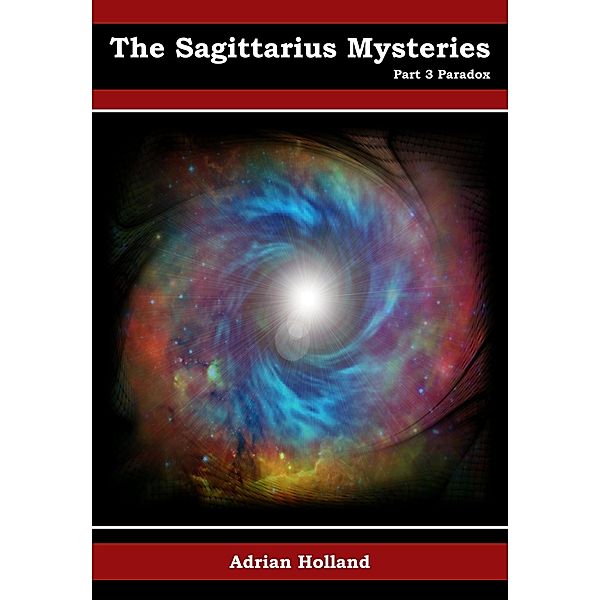 The Sagittarius Mysteries: Part 3 - Paradox, Adrian Holland