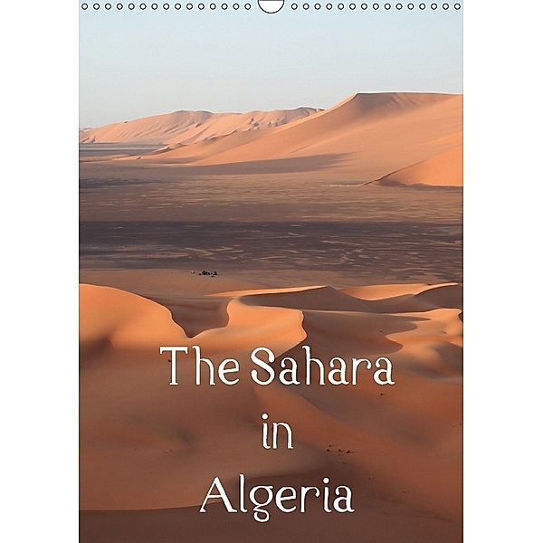 The Sahara in Algeria / UK-Version (Wall Calendar 2018 DIN A3 Portrait), Roland Brack
