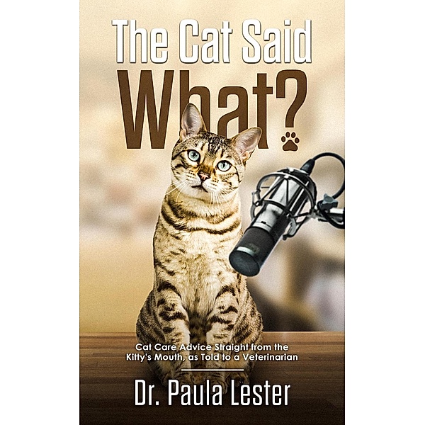 The Said What? Series: The Cat Said What? (The Said What? Series, #1), Dr. Paula Lester