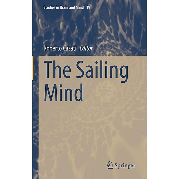 The Sailing Mind / Studies in Brain and Mind Bd.19