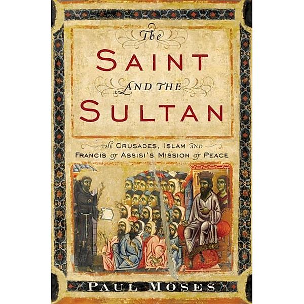 The Saint and the Sultan, Paul Moses