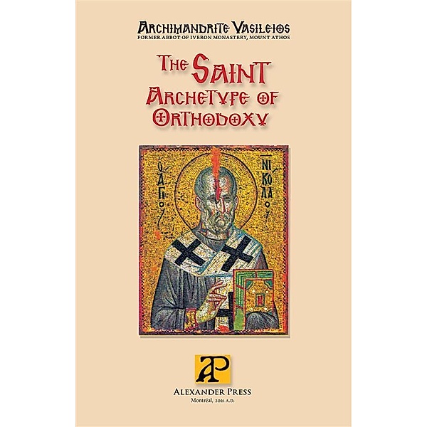 The Saint - Archetype of Orthodoxy / Mount Athos Series Bd.6, Vasileios Archimandrite