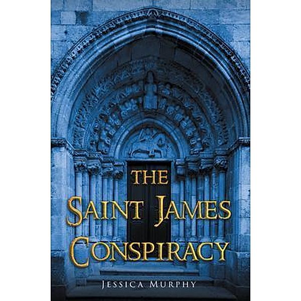 The Saint James Conspiracy / Stratton Press, Jessica Murphy