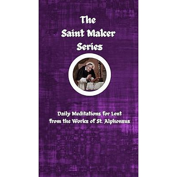 The Saint Maker Series, St Alphonsus Liguori