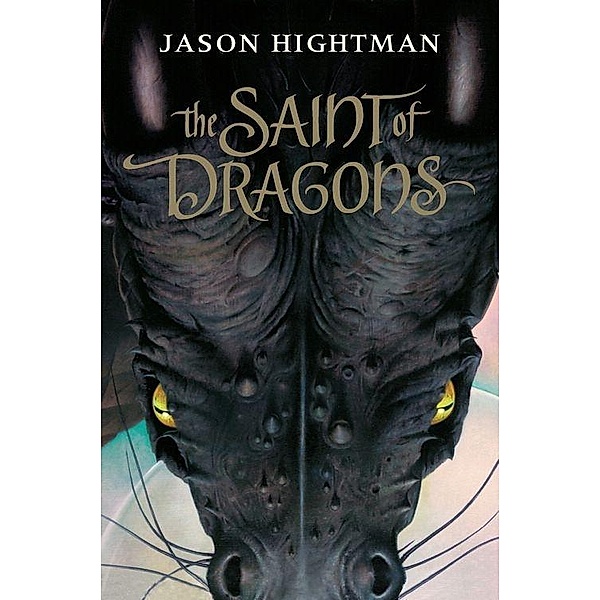 The Saint of Dragons / Saint of Dragons Bd.1, Jason Hightman